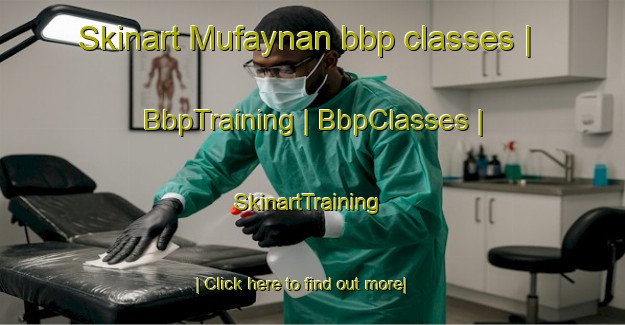 Skinart Mufaynan bbp classes | BbpTraining | BbpClasses | SkinartTraining-Iraq